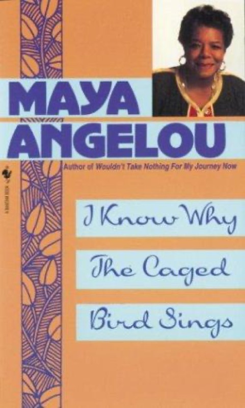 Cover of I Know Why the Caged Bird Sings (Maya Angelou's Autobiography, #1)