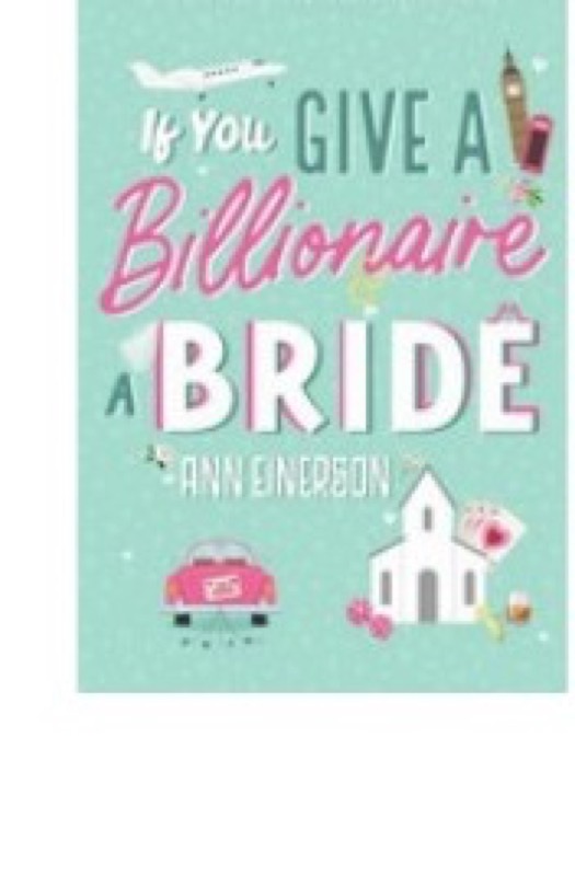 Cover of If You Give a Billionaire a Bride